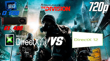 The Division directx 11 VS directx 12 UPDATE | RX 480 + I3 6100 | Ultra Settings | 720p |