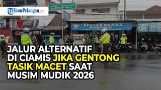 Jalur Alternatif Arus Mudik 2026 di wilayah Ciamis dan Tasikmalaya
