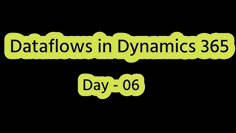 Dataflows in Dynamics 365 | Day -06 | Dataflow deployment