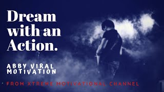 Dream with an action by Abby Viral