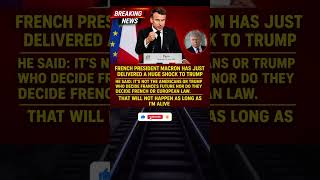 Macron Fires Back at Trump: “France’s Future Will Be Decided by France” | Breaking News