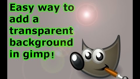 How to add transparent background in gimp. (Quick and Easy!)