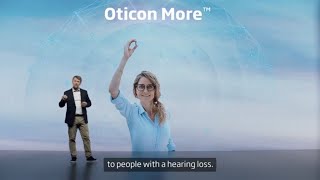 Introducing Oticon More™ - a hearing aid designed to deliver the full sound scene