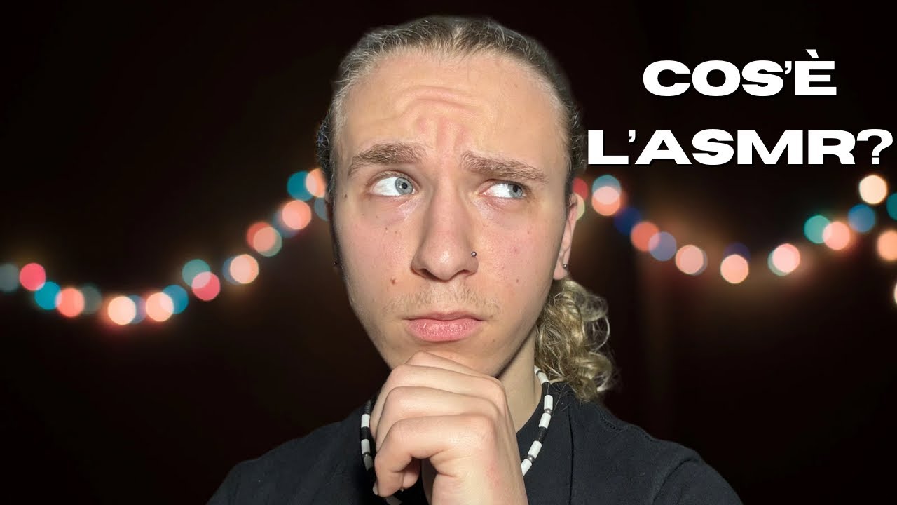 TI SPIEGO IL SIGNIFICATO DI ASMR YouTube