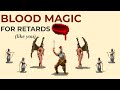Dominions 6 bootstrapping blood magic