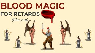 Dominions 6: Bootstrapping Blood Magic