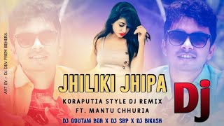 Jhiliki Jhipa Nani New Sambalpuri Dj Song Ft Mantu Chhuria Koraputia Song Dj Goutam Bgr Dj Bikash