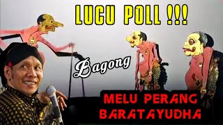 Bagong Lucu Poll Melu Perang Baratayudha
