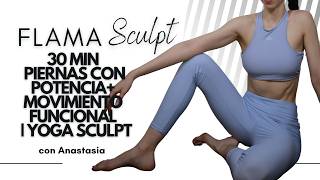 30 mins Piernas con Potencia + Movimiento Funcional | Yoga Sculpt Workout en Casa o Gym