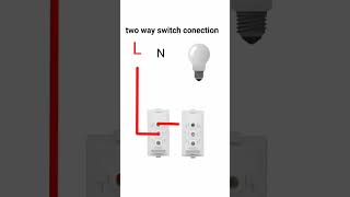 Two Way Switch Conection Two Way Conection