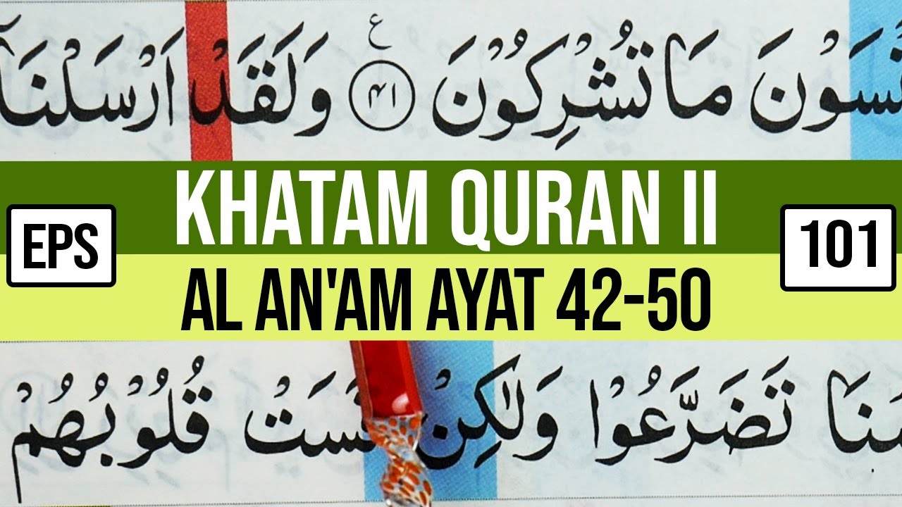KHATAM QURAN II SURAH AL AN'AM AYAT 42-50 TARTIL  BELAJAR MENGAJI EP 101