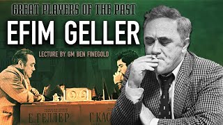 Great Players of the Past: Efim Geller