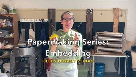 Papermaking Series: Embedding