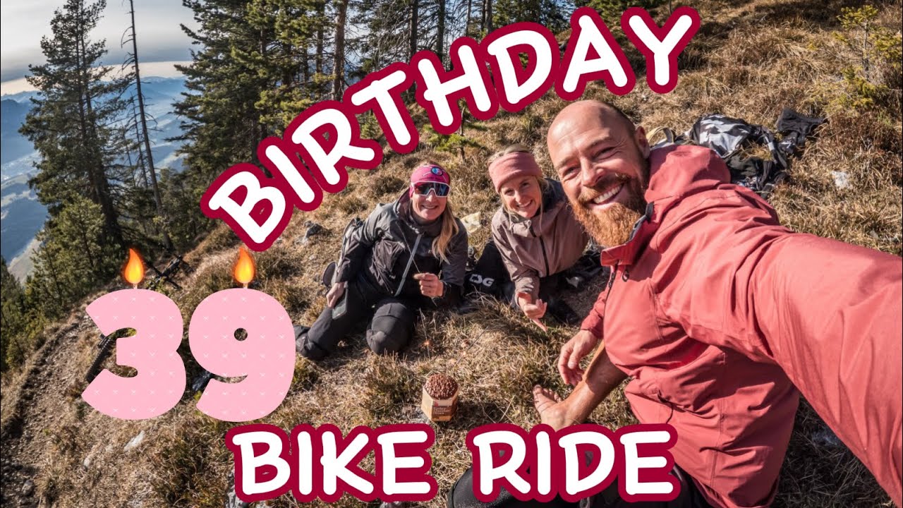BIRTHDAY BIKE RIDE - perfekter GEBURTSTAG mit besten BIKE Bedingungen - BIRTHDAY PARTY am BERG