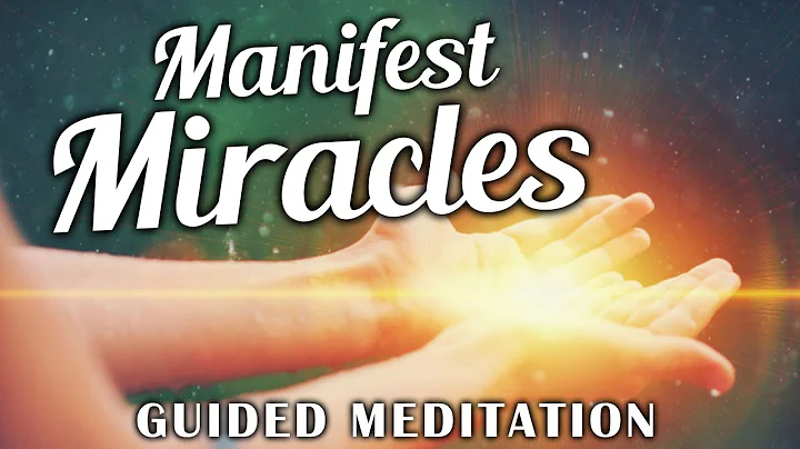 Manifest Miracles Guided Meditation. Attract The M...