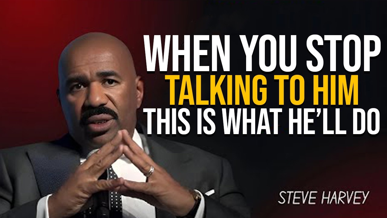 WHEN YOU STOP TALKING TO HIM, THIS IS WHAT HE’LL DO | STEVE HARVEY MOTIVATION