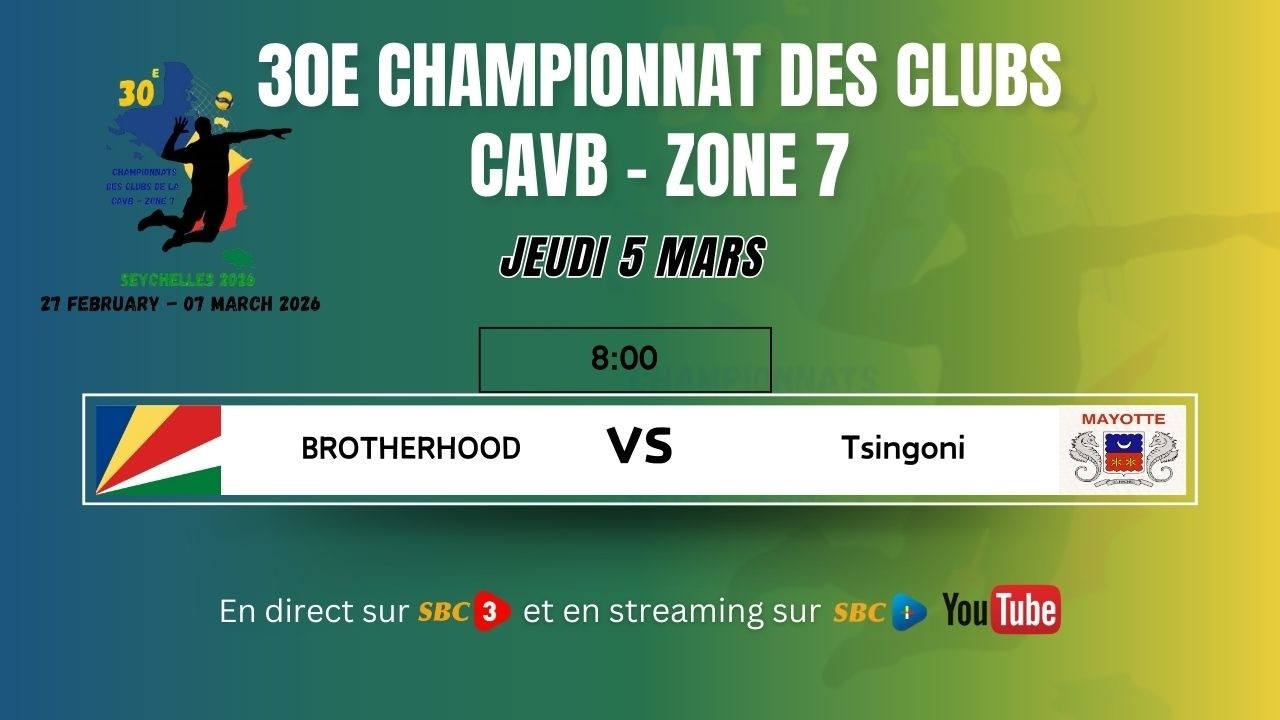 SBC LIVE | 30E CHAMPIONNAT DES CLUBS CAVB–ZONE 7 | BROTHERHOOD VS TSINGONI- 05.03.2026