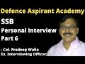 Interview part 6 ssb sure shot selection by col pradeep walia defence aspirant academy jalandhar