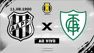 🔴 PONTE PRETA X AMÉRICA-MG | 24/04/26 | CAMPEONATO BRASILEIRO SÉRIE B 2026 - [AO VIVO]