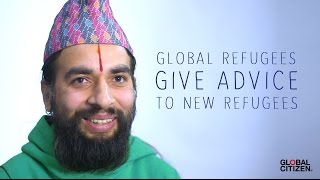 I AM A REFUGEE: Global refugees give advice to new refugees