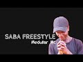 Saba freestyle  medullar mc