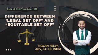 Difference between “Legal Set off” and “Equitable Set” off with examples | Civil Procedure Code