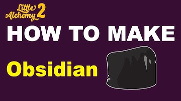 How to Make an Obsidian in Little Alchemy 2? | Step by Step Guide!