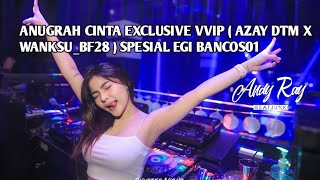 Anugrah Cinta Exclusive Vvip  Azay Dtm X Wanksu bf28  Spesial Egi Bancos01