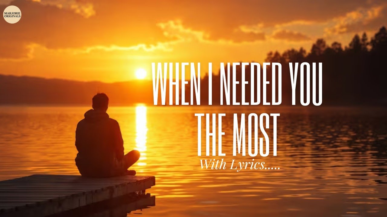 When I Needed It The Most