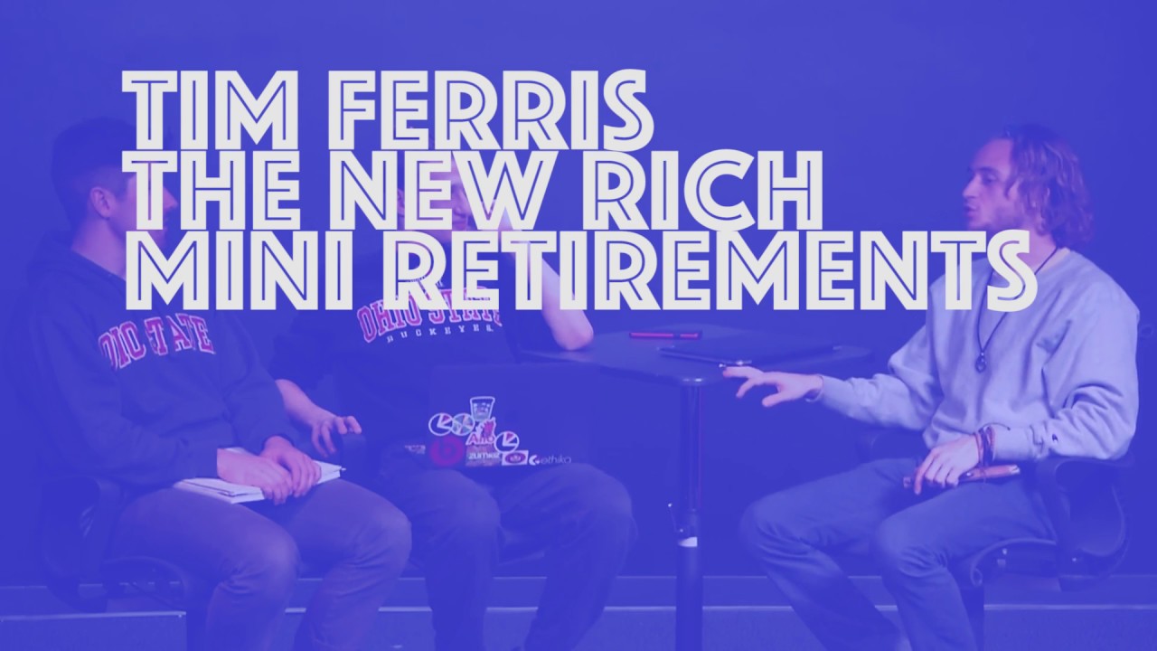 Tim Ferriss, The New Rich, and Mini Retirements - YouTube