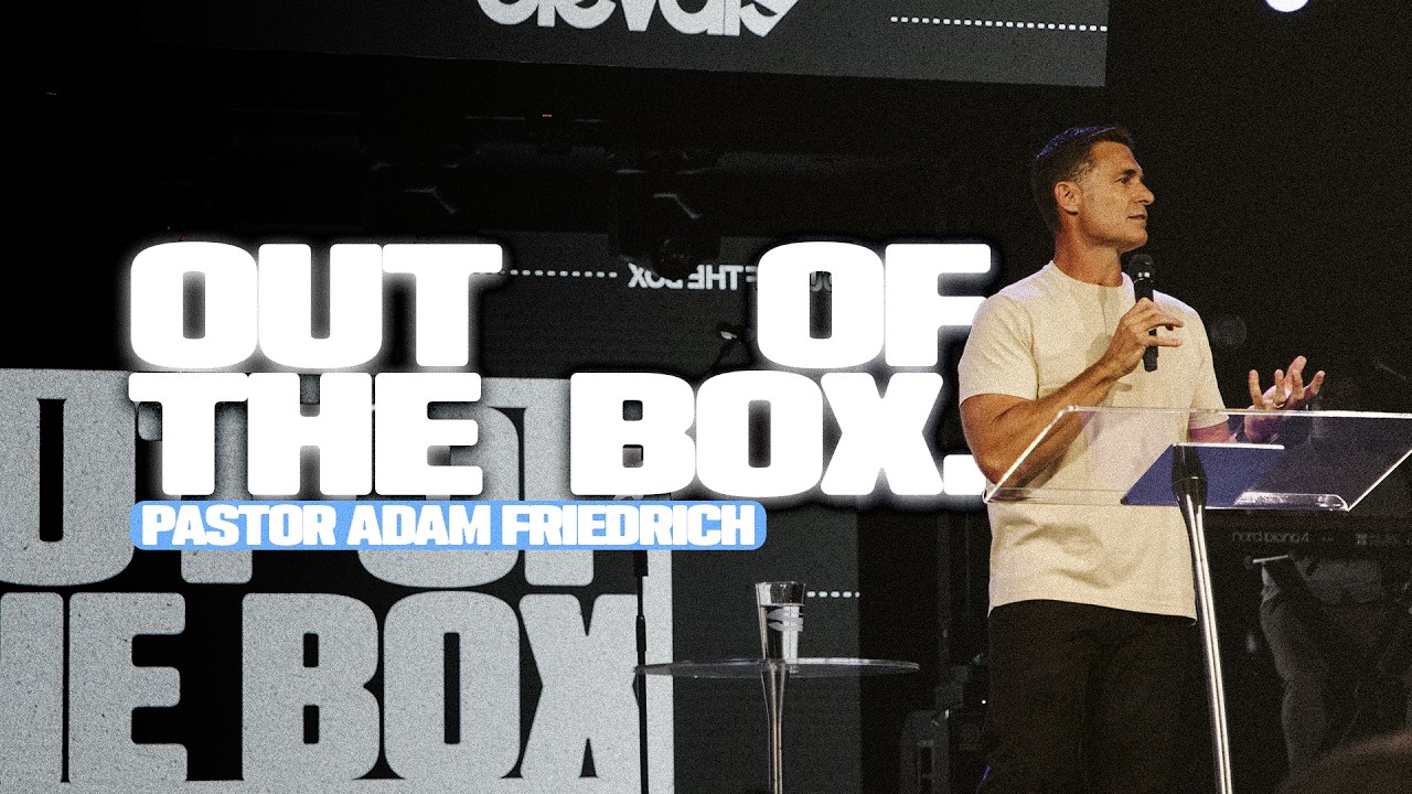 Out of the Box | Pastor Adam Friedrich | August 16, 2026