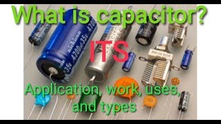 What is capacitor How does it works and uses Types of capacitors in Nepali