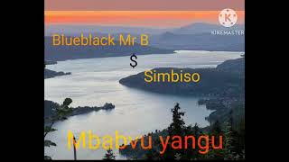 Download Lagu mbabvu yangu  Blueblack \u0026 Simbiso MP3