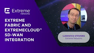 Celebrity Extreme Fabric and ExtremeCloud SD-WAN Integration Wealth