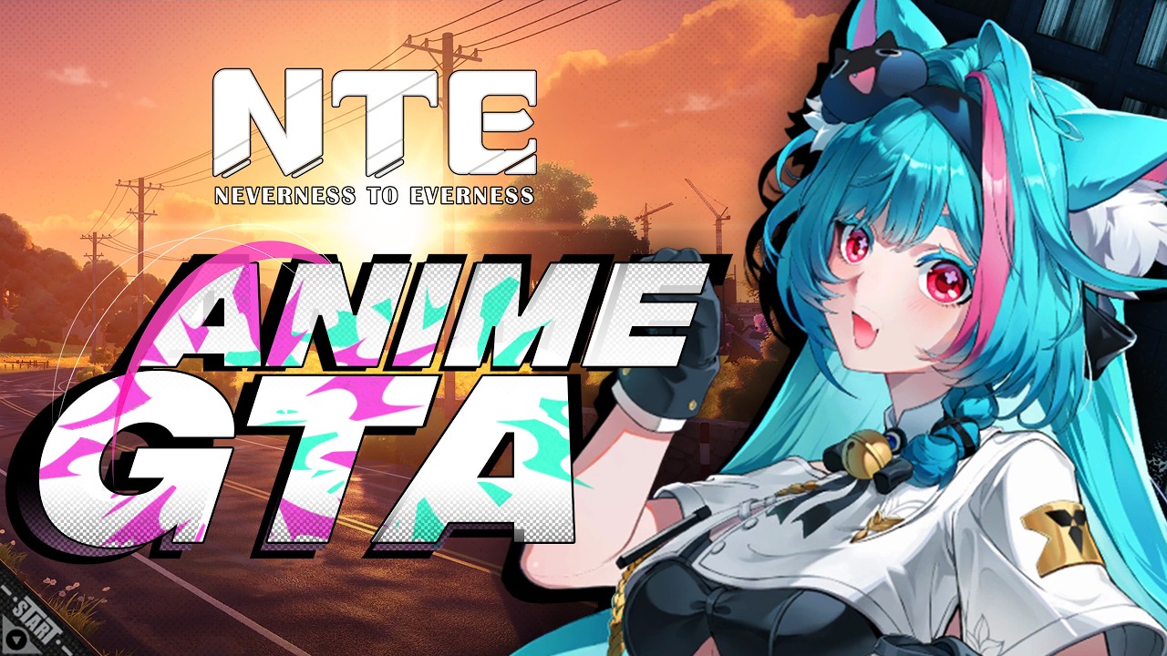 I LOVE ANIME GTA. NTE IS SO GODDAMN GOOD (No, seriously) | Neverness To Everness CO-EX Test