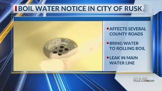 Main line leak prompts boil water notice in Rusk, Texas