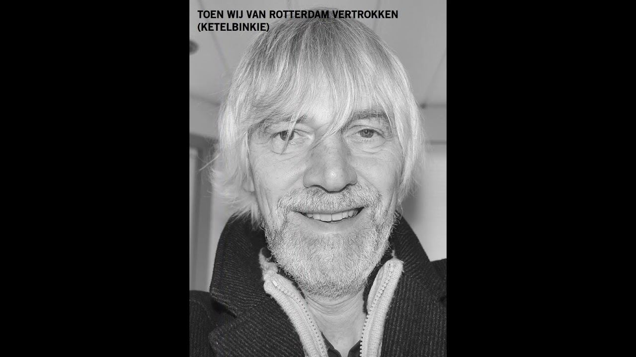 Toen wij uit Rotterdam vertrokken (Ketelbinkie) - YouTube