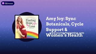 Finding Hope After Loss | Hope in Infertility and Pregnancy Loss - Amy Joy: Sync Botanicals,...