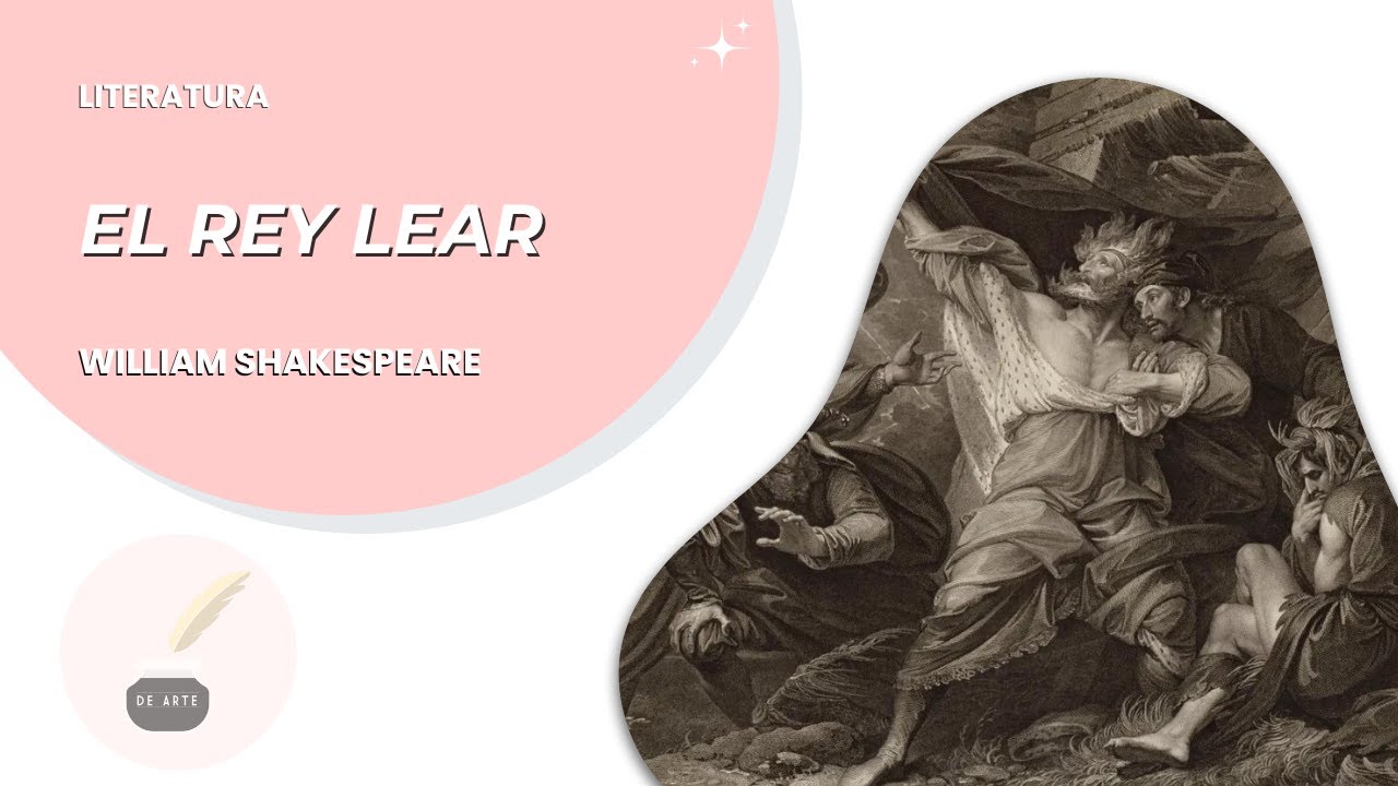 Literatura 72: EL REY LEAR de WILLIAM SHAKESPEARE - Resumen completo