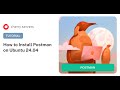 How to Install Postman on Ubuntu 24.04: Step-by-Step