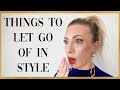 Things To LET GO of in YOUR STYLE