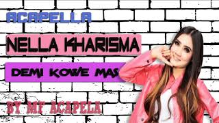 Nella Kharisma - Demi Kowe Mas (Acapella - Vocal Only)