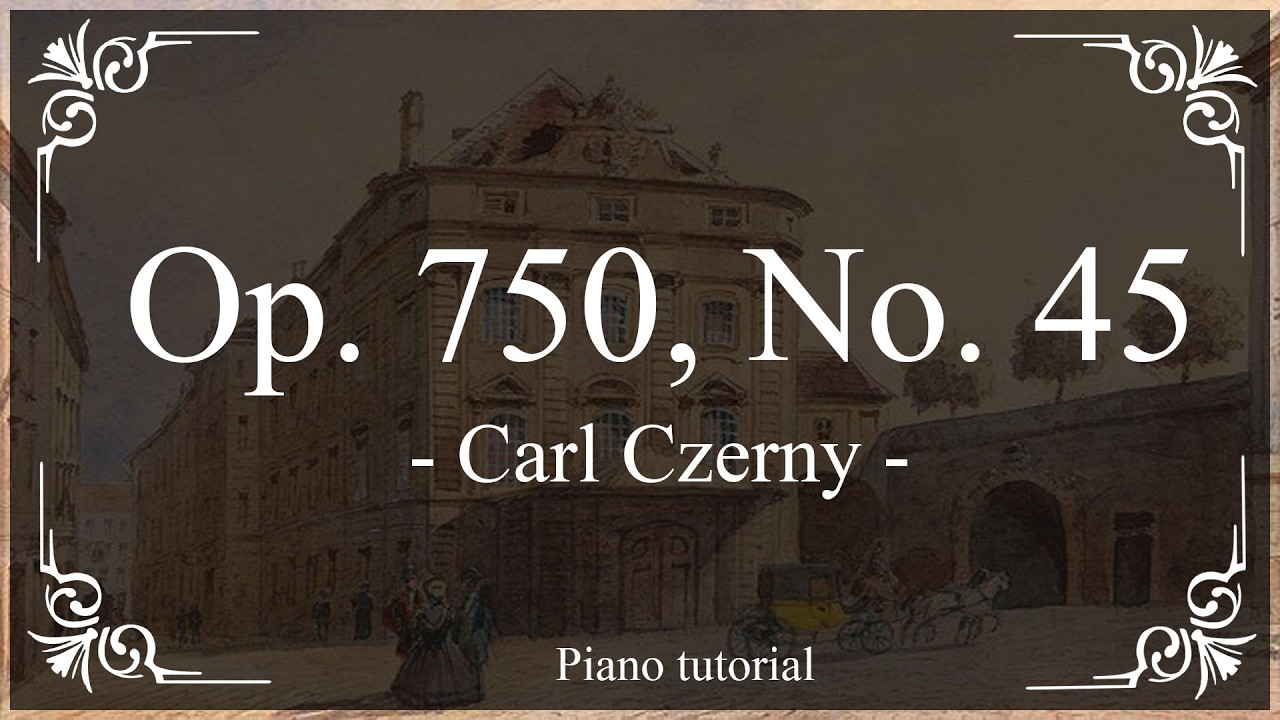 Op. 740, No. 45 - Carl Czerny (Piano tutorial)