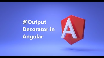 @Output Decorator in Angular | Angular Component Interaction | Angular 12