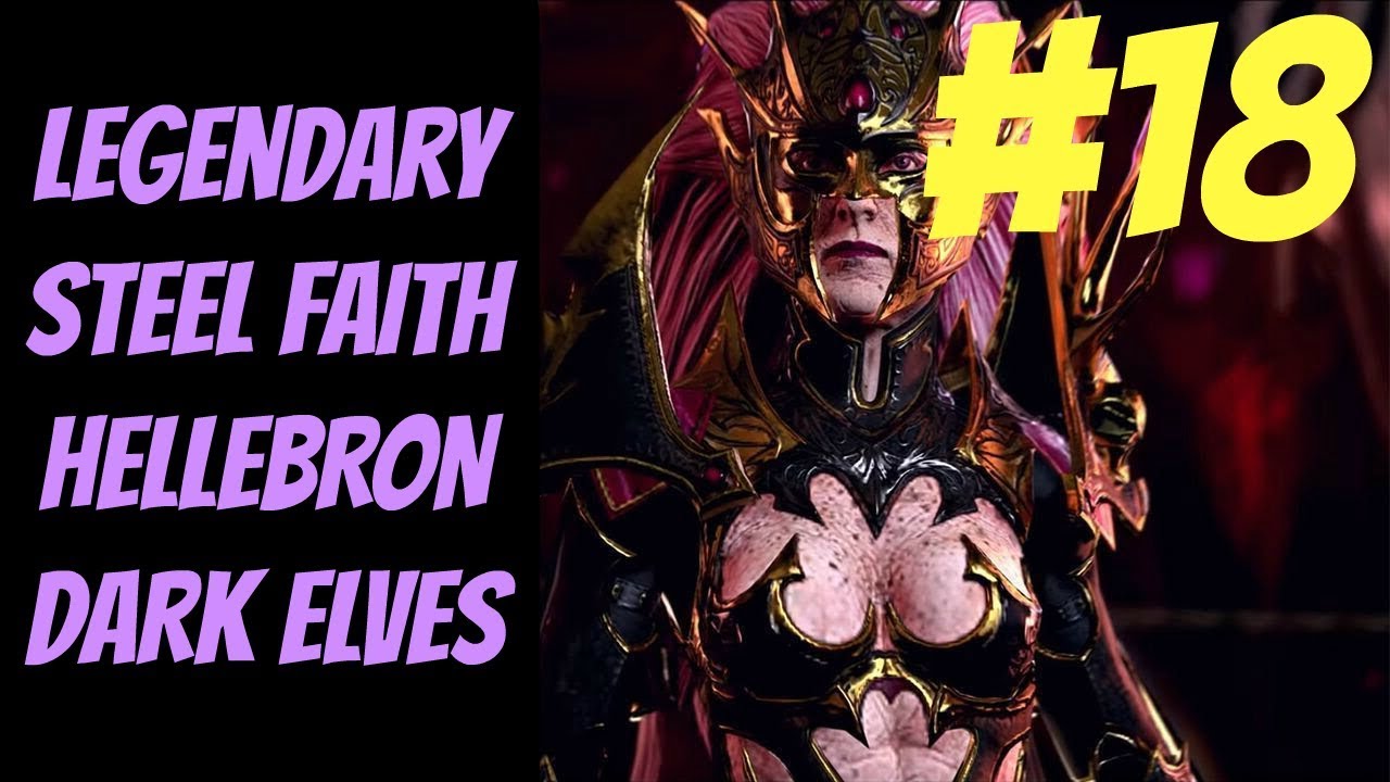crohn's disease شرح Legendary Steel Faith Hellebron (Dark Elves) #18 -- Total War: Warhammer 2