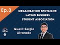 Slc podcast ep  3  organization spotlight latino business student association