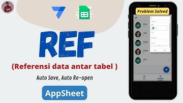 50. Menghubungkan data antar tabel dengan REF | AppSheet