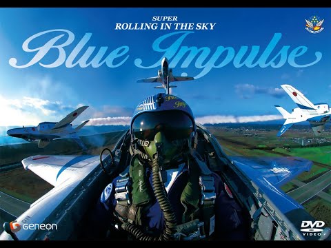 ブルーインパルス超最強版　SUPER ROLLING IN THE SKY  Blue Impules  曲【第ゼロ感】10-FEET