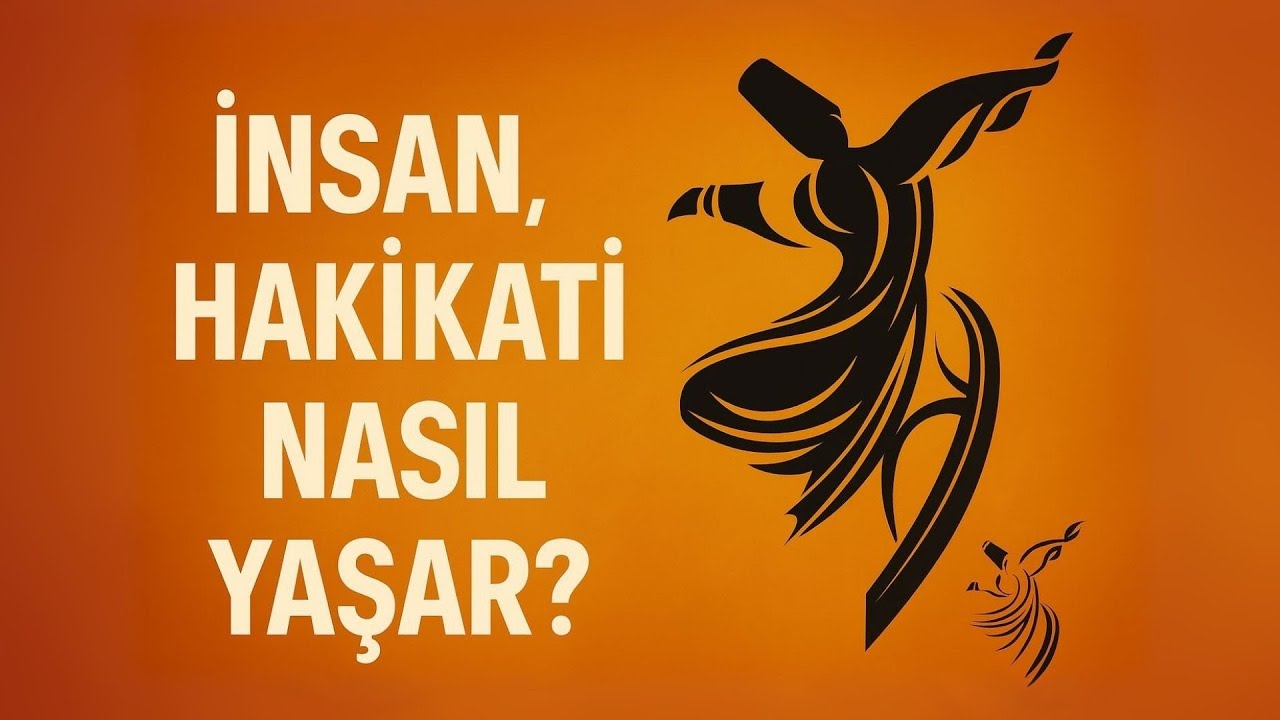 İNSAN HAKİKATİ NASIL YAŞAR?