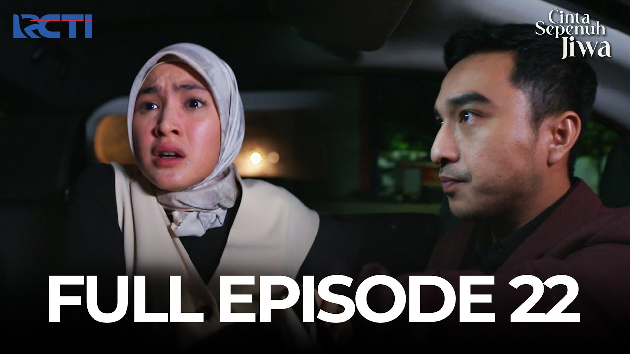 (FREE) FULL EPISODE 22 CINTA SEPENUH JIWA | DRAMA TERBAIK